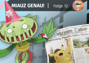 pokemon podcast, miauz genau!, deutsch, Venuflibis, News Detektiv Pikachu