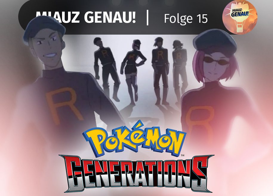 pokemon podcast, miauz genau!, deutsch, Team Rocket Grunts, Pokemon Generations,
