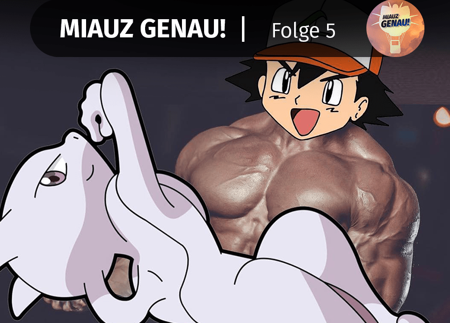 pokemon podcast, miauz genau!, deutsch, Ash, Muskel, stark, Mewtu, Mewtwo, DVD, Mewtu kehrt zurück