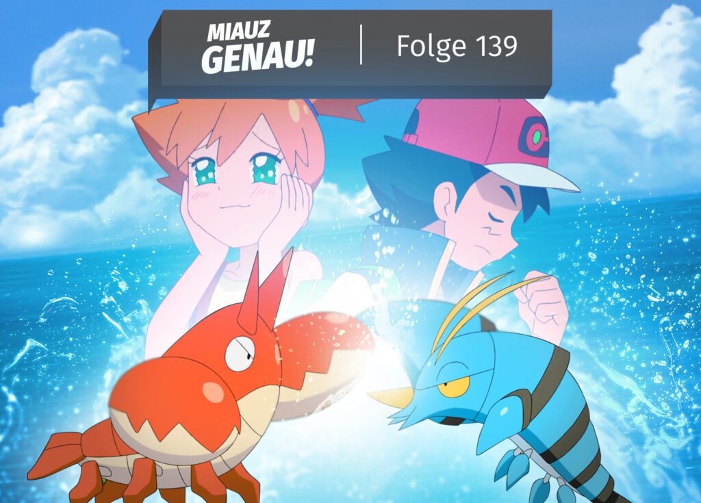 Krebscorps und Scampisto stehen sich im Kampf gegenüber. Ihre Scheren schlagen aufeinander ein. Im Hintergrund spritzendes Wasser und Misty und Ash in begeisterten Posen. Folge 139 von Miauz Genau, dem deutschen Pokémon Podcast mit Review zur 138. Folge von Pokémon Reisen: Die Serie