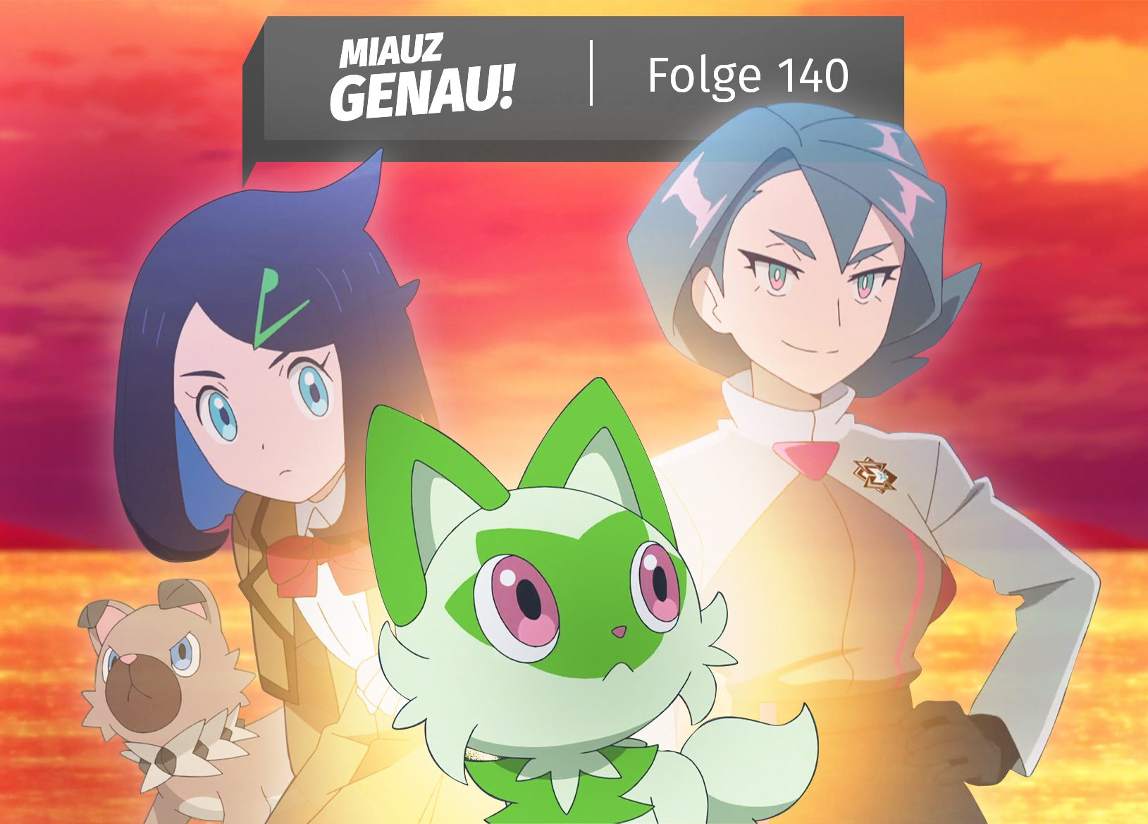 Das Pokémon Felori steht in der Mitte. Um sie herum die eine Entdeckerin, Liko und Wuffels. Im Hintergrund ein roter Sonnenuntergang. Oben ist der Banner von Miauz Genau, der deutsche Pokémon Podcast.