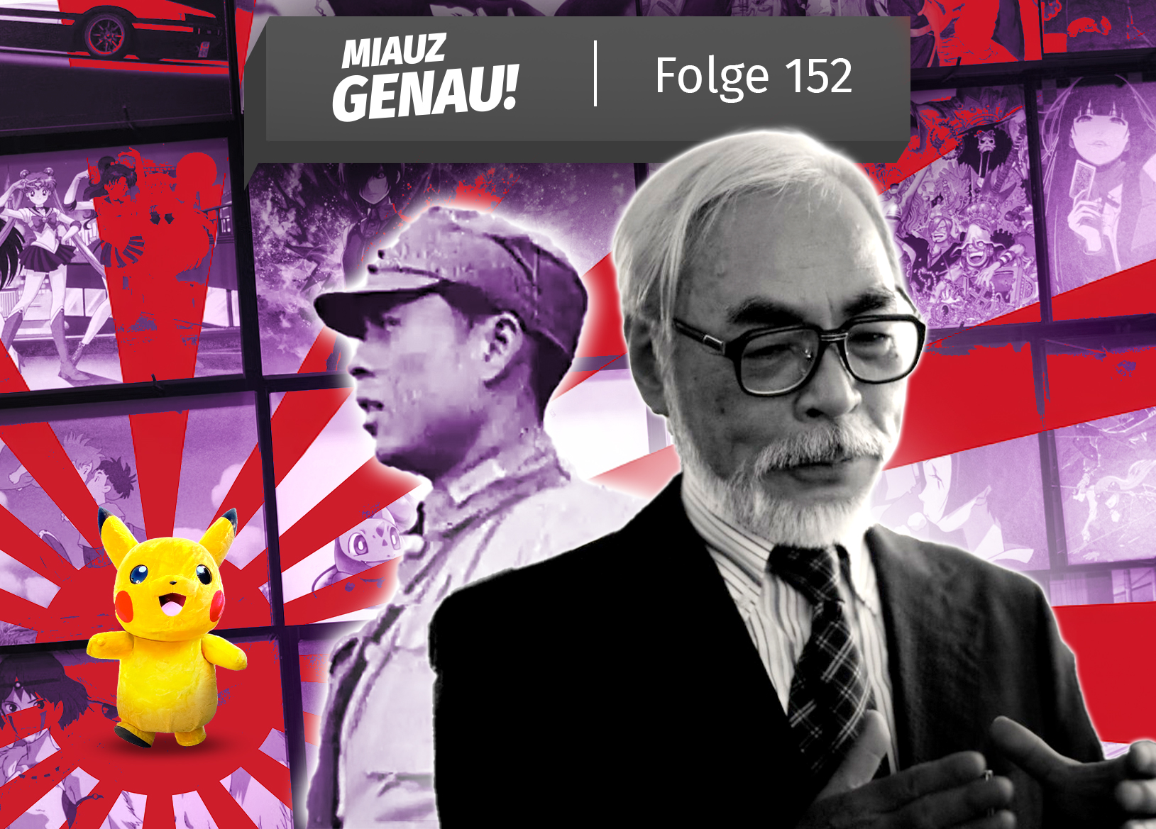 Collage mit Hayao Miyazaki, Pikachu, japanischem Soldaten und Anime-Hintergrund – Cover der Podcast-Folge 152 von ‚MIAUZ GENAU!‘ über japanische Popkultur, Anime und Geschichte