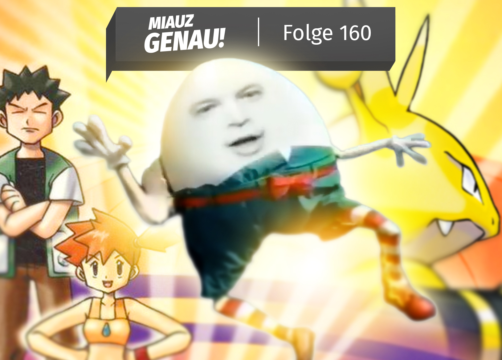 Podcastcover „Miauz Genau!“ Folge 160: Humpty-Dumpty-Ei mit Gesicht springt, links Brock & Misty, rechts ein Elektek; Thema: Pokémon-Werbespot zum TCG-Set Gym Heroes (2000).