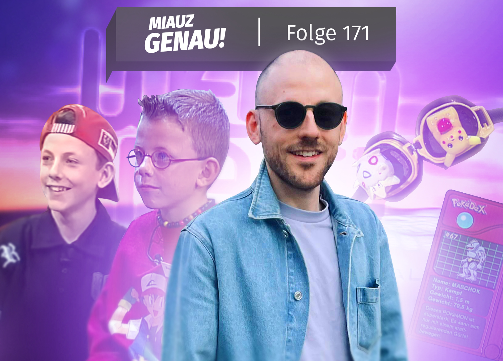 Beitragsbild zu Miauz Genau Folge 171 mit Benedict Bier, dem Pokémon-Kind aus Wetten, dass..?, als Erwachsener und in zwei Kinderfotos vor violettem Hintergrund, dazu Pokédex und Wettbrille.