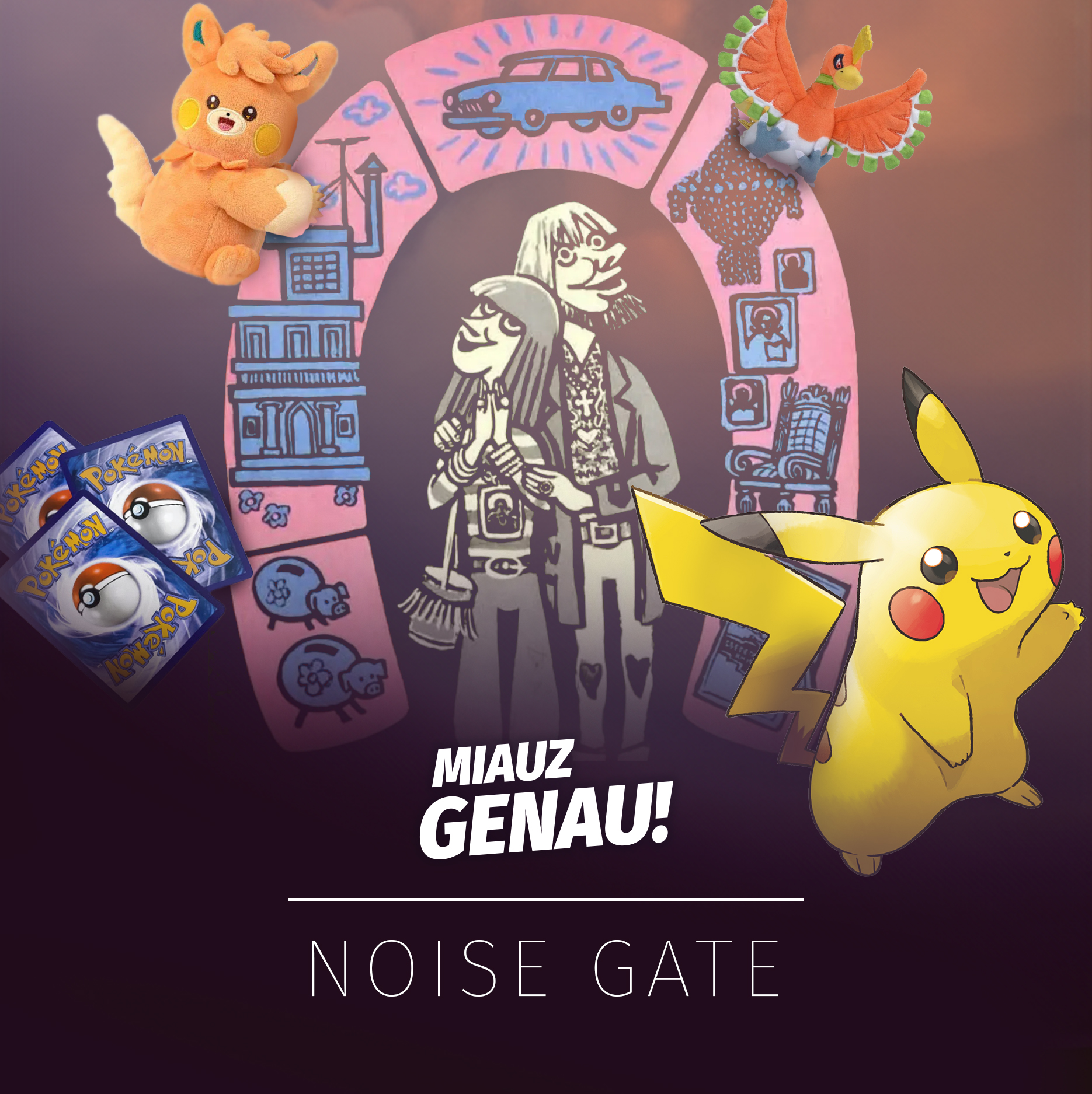 Cover der Pokémon-Podcastfolge „Pokémon und der Warenfetisch [MGN #012]“ von Miauz Genau! Noise Gate mit Pikachu, Pokémon-Sammelkarten, Pamo-Plüschfigur, Ho-Oh und einer gezeichneten Szene im Hintergrund über Fan-Sein, Sammeln, Nostalgie und Identität