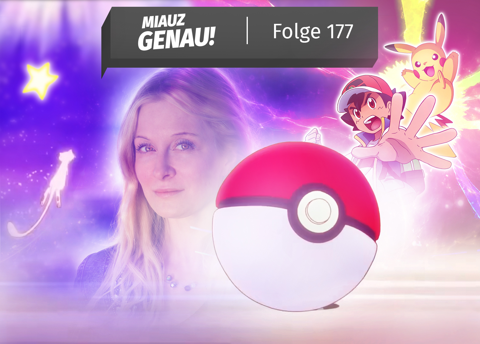 Coverbild des deutschen Pokémon-Podcasts „Miauz Genau!“, Folge 177. Im Vordergrund steht ein großer rot-weißer Pokéball neben dem Porträt einer blonden Interviewgästin. Im Hintergrund sind ein Pokémon-Trainer mit einem gelben Pokémon sowie eine helle, katzenartige Silhouette zu sehen. Leuchtende Rosa-, Lila- und Blautöne, Sterne und Lichtspuren verleihen dem Motiv eine verträumte, musikalische Atmosphäre. Oben befindet sich ein dunkles Banner mit dem weißen „Miauz Genau!“-Logo und der Aufschrift „Folge 177“.